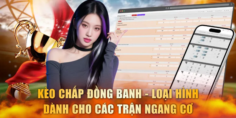 Kèo chấp đồng banh