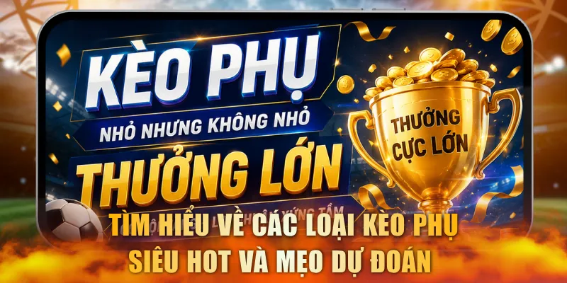 Các loại kèo phụ
